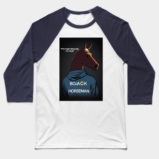 Bojack Horseman - It's funny because it's true Baseball T-Shirt